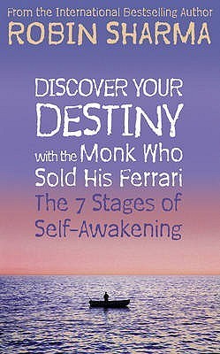 Discover Your Destiny With the Monk Who Sold His Ferrari - Robin S. Sharma