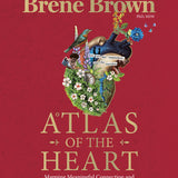 Atlas of the Heart: Mapping Meaningful Connection and the Language of Human Experience book by Brene Brown