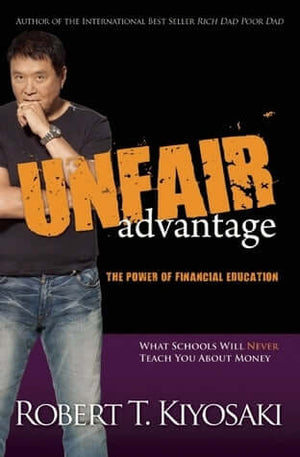 Unfair Advantage - Robert T. Kiyosaki