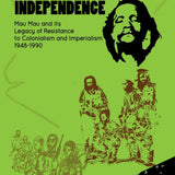 Kenya's War of Independence by Shiraz Durrani