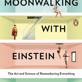 Moonwalking with Einstein: The Art and Science of Remembering Everything book by Joshua Foer