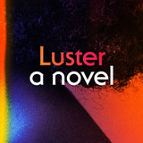 Luster book by Raven Leilani
