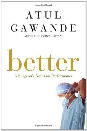 Better book by Atul Gawande