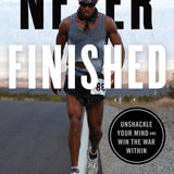 Never Finished: Unshackle Your Mind and Win the War Within