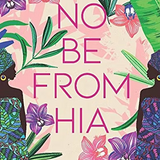 No Be From Hia book by Natasha Omokhodion