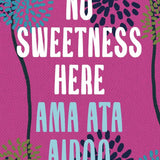 No Sweetness Here and Other Stories book by Ama Ata Aidoo