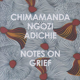 Notes on Grief by Chimamanda Ngozi Adichie