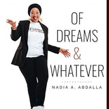 Of Dreams & Whatever book by Nadia A. Abdalla