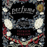 Perfume: The Story of a Murderer by Patrick Süskind