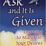 Ask and It Is Given: Learning to Manifest Your Desires book by Esther Hicks , Jerry Hicks
