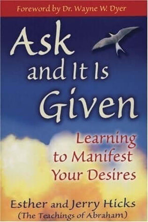 Ask and It Is Given – Esther & Jerry Hicks