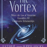 The Vortex: Where the Law of Attraction Assembles All Cooperative Relationships book by Esther Hicks