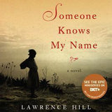 Someone Knows My Name by Lawrence Hill