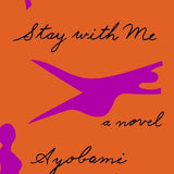 Stay with Me book by Ayobami Adebayo
