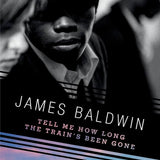 Tell Me How Long the Train's Been Gone book by James Baldwin