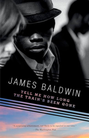 Tell Me How Long the Train's Been Gone book by James Baldwin