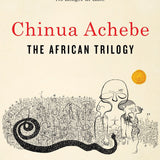 The African Trilogy by Chinua Achebe