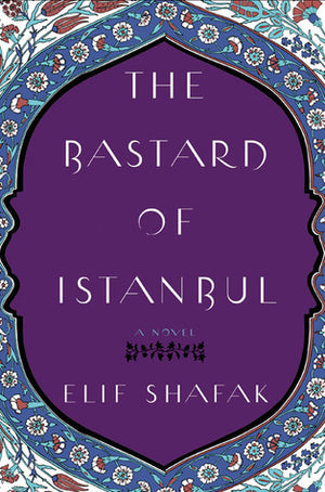The Bastard of Istanbul book by Elif Shafak