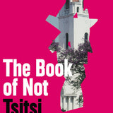 The Book of Not book by Tsitsi Dangarembga