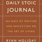 The Daily Stoic Journal by Ryan Holiday