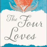 The Four Loves book by C.S. Lewis