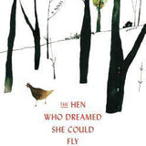 The Hen Who Dreamed She Could Fly by Sun-mi Hwang