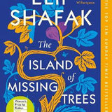 The Island of Missing Trees book by Elif Shafak