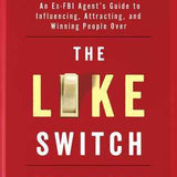The Like Switch by Jack Schafer and Marvin Karlins