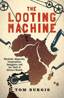 The Looting Machine - Tom Burgis book in Nairobi – Reader's Republik