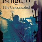 The Unconsoled book by Kazuo Ishiguro