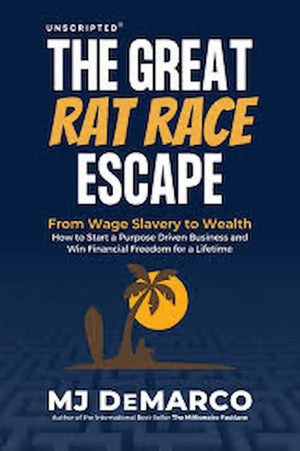 Unscripted - The Great Rat-Race Escape - M.J DeMarco