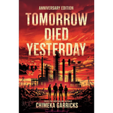 Tomorrow Died Yesterday book by Chimeka Garricks