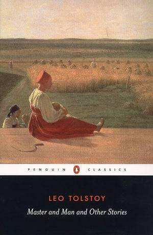Master and Man and Other Stories – Leo Tolstoy