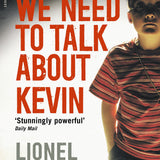 We Need to Talk About Kevin by Lionel Shriver