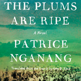 When the Plums Are Ripe book by Patrice Nganang