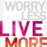 Worry Less, Live More book by Robert J. Morgan