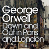 Down and Out in Paris and London by George Orwell