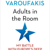 Adults in the Room – Yanis Varoufakis