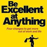Be Excellent at Anything - Tony Schwartz