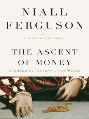 The Ascent of Money book by Niall Ferguson