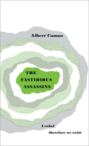 The Fastidious Assassins book by Albert Camus