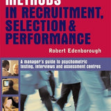 Assessment Methods in Recruitment, Selection and Performance - Robert Edenborough