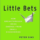 Little Bets - Peter Sims