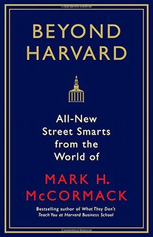 What They Can't Teach You at Harvard Business School - Mark H. McCormack