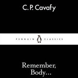 Remember, Body - Constantinos P. Cavafy