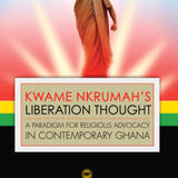 Kwame Nkrumah's Liberation Thought book by Robert Yaw Owusu