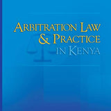 Arbitration Law and Practice in Kenya book by Githu Muigai