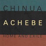 Home and Exile book by Chinua Achebe