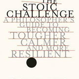 The Stoic Challenge book by William B. Irvine