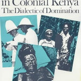 Control and Crisis in Colonial Kenya book by Bruce Berman